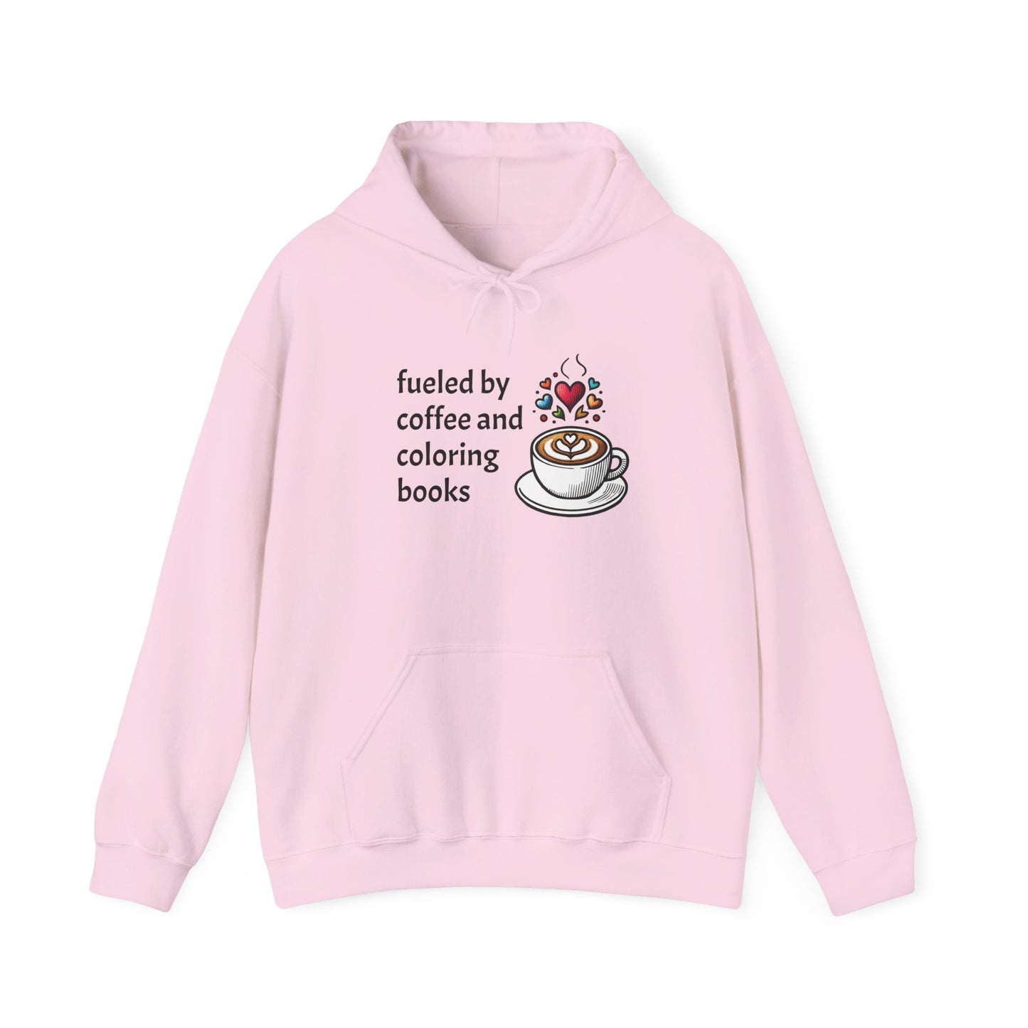 Hoodie for Coloring Book and Coffee Lovers Sweatshirt - Fueled by Coffee and Coloring Books