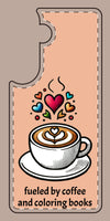 Cute Coffee Lover Silicone Phone Case - Fueled by Coffee & Coloring Books