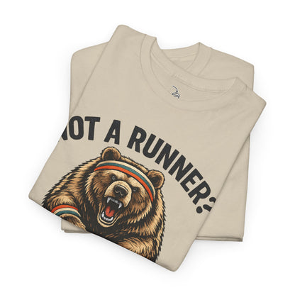 Running Shirt Kodiak Bear Not a Runner Now You Are Tee | Funny Tee for 5k and 10k Races | Walking Aerobics Workout Shirt