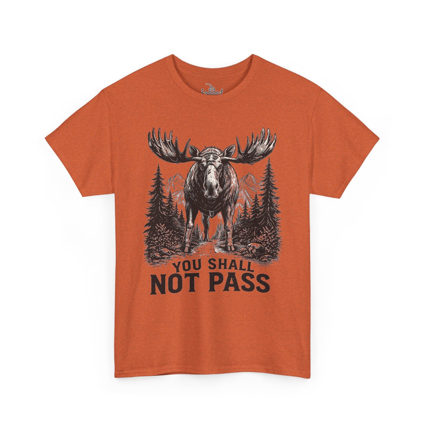 You Shall Not Pass Funny Moose Shirt | Hiker's Weekend Adventurer Shirt | Hiking in the Woods Tee