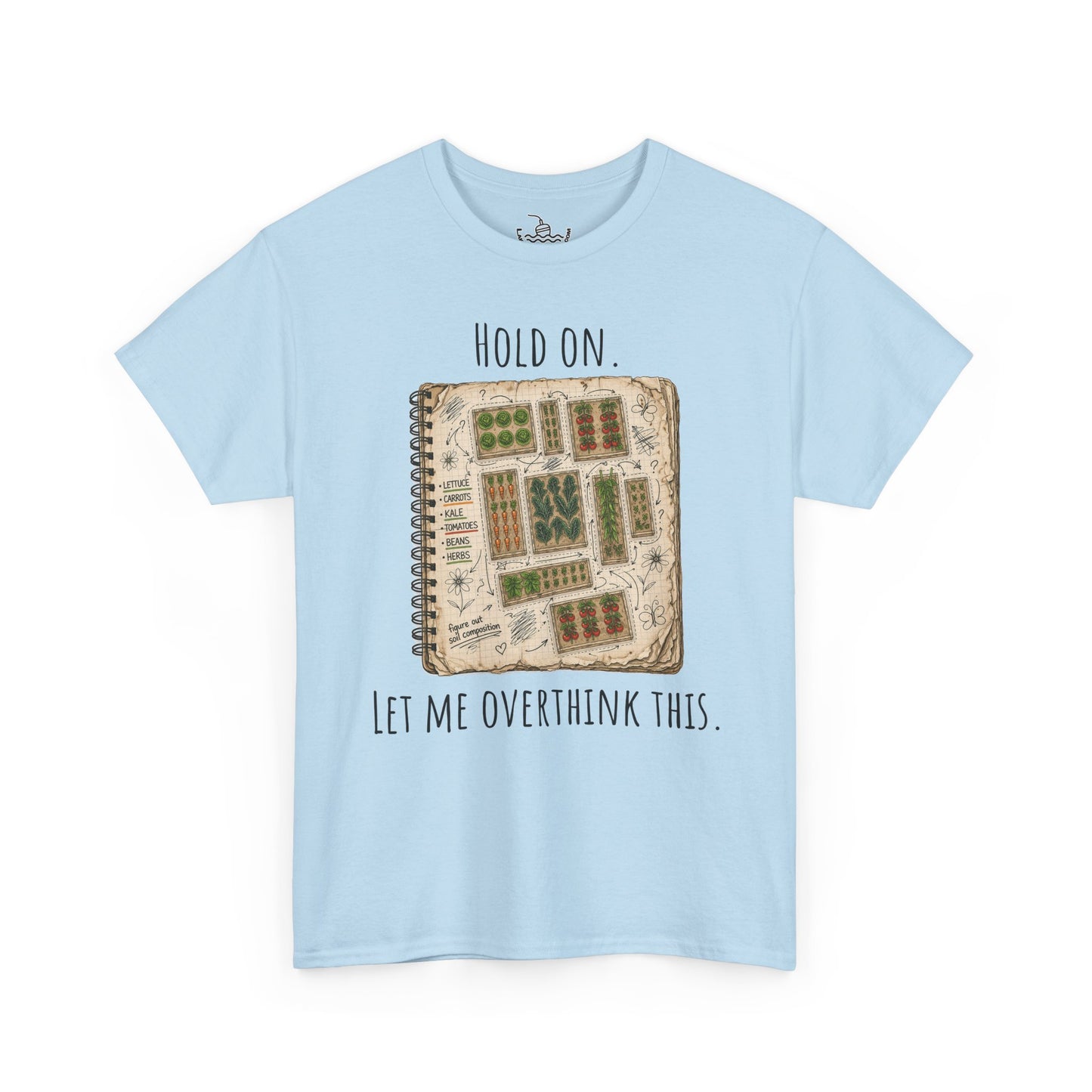 Garden Planning Shirt, Hold On Let Me Overthink This Gardening Humor, Planting Guide Map Drawing, Vegetable Garden Shirt