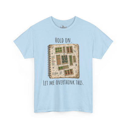Garden Planning Shirt, Hold On Let Me Overthink This Gardening Humor, Planting Guide Map Drawing, Vegetable Garden Shirt