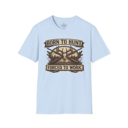 Born to Hunt Forced to Work ULTRA SOFT Shirt, Funny Deer Hunting Tee for the Weekend Hunter, Father's Day, Grandfather