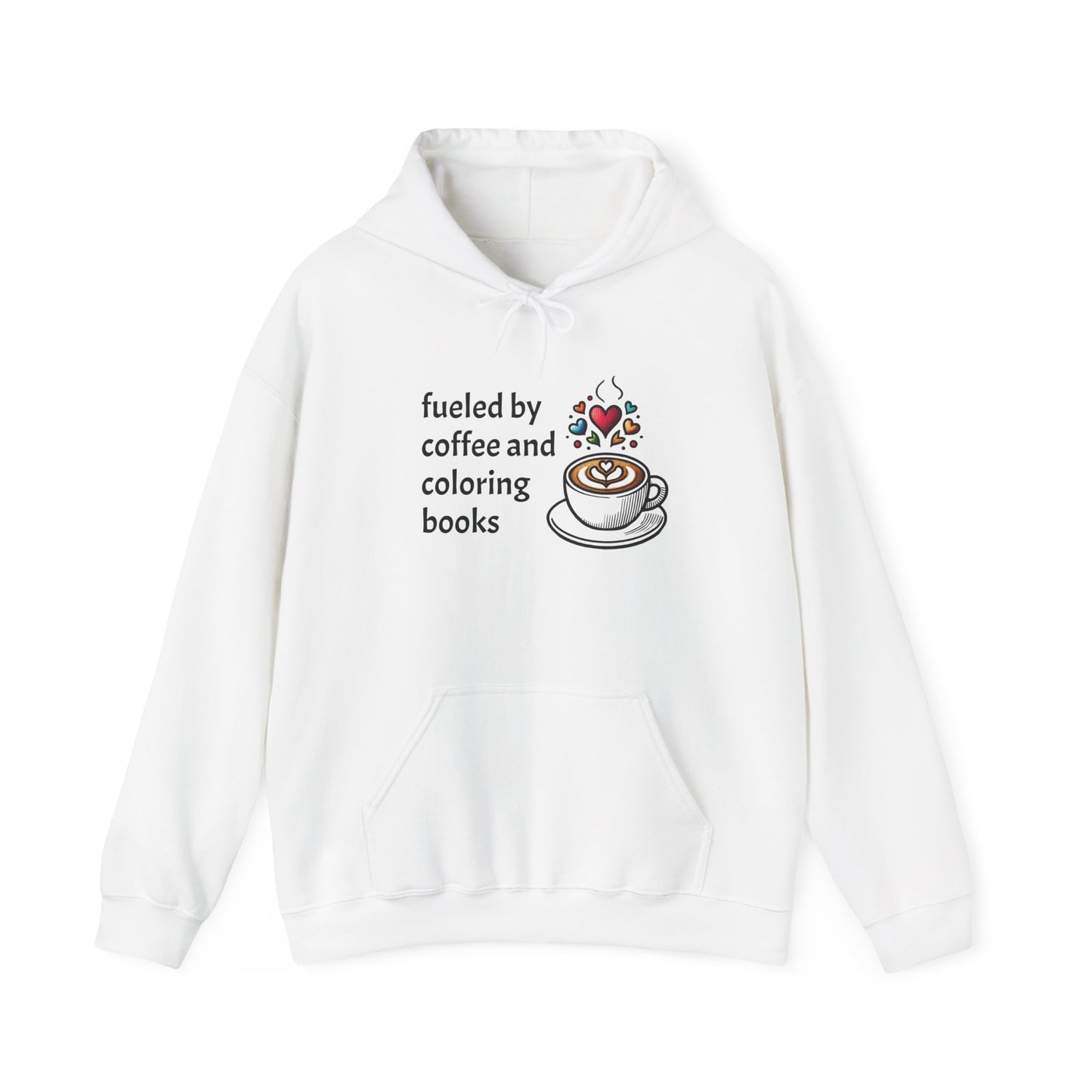 Hoodie for Coloring Book and Coffee Lovers Sweatshirt - Fueled by Coffee and Coloring Books