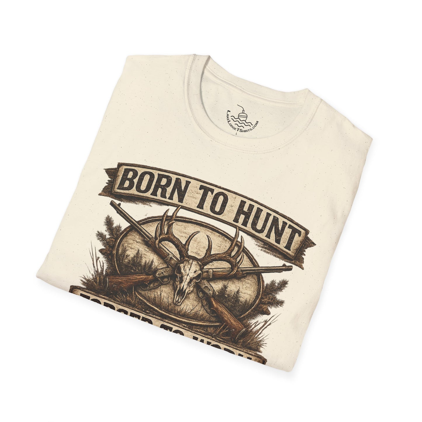 Born to Hunt Forced to Work ULTRA SOFT Shirt, Funny Deer Hunting Tee for the Weekend Hunter, Father's Day, Grandfather