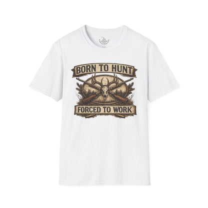 Born to Hunt Forced to Work ULTRA SOFT Shirt, Funny Deer Hunting Tee for the Weekend Hunter, Father's Day, Grandfather
