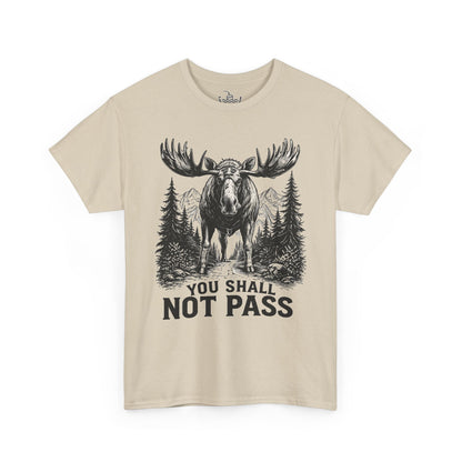 You Shall Not Pass Funny Moose Shirt | Hiker's Weekend Adventurer Shirt | Hiking in the Woods Tee