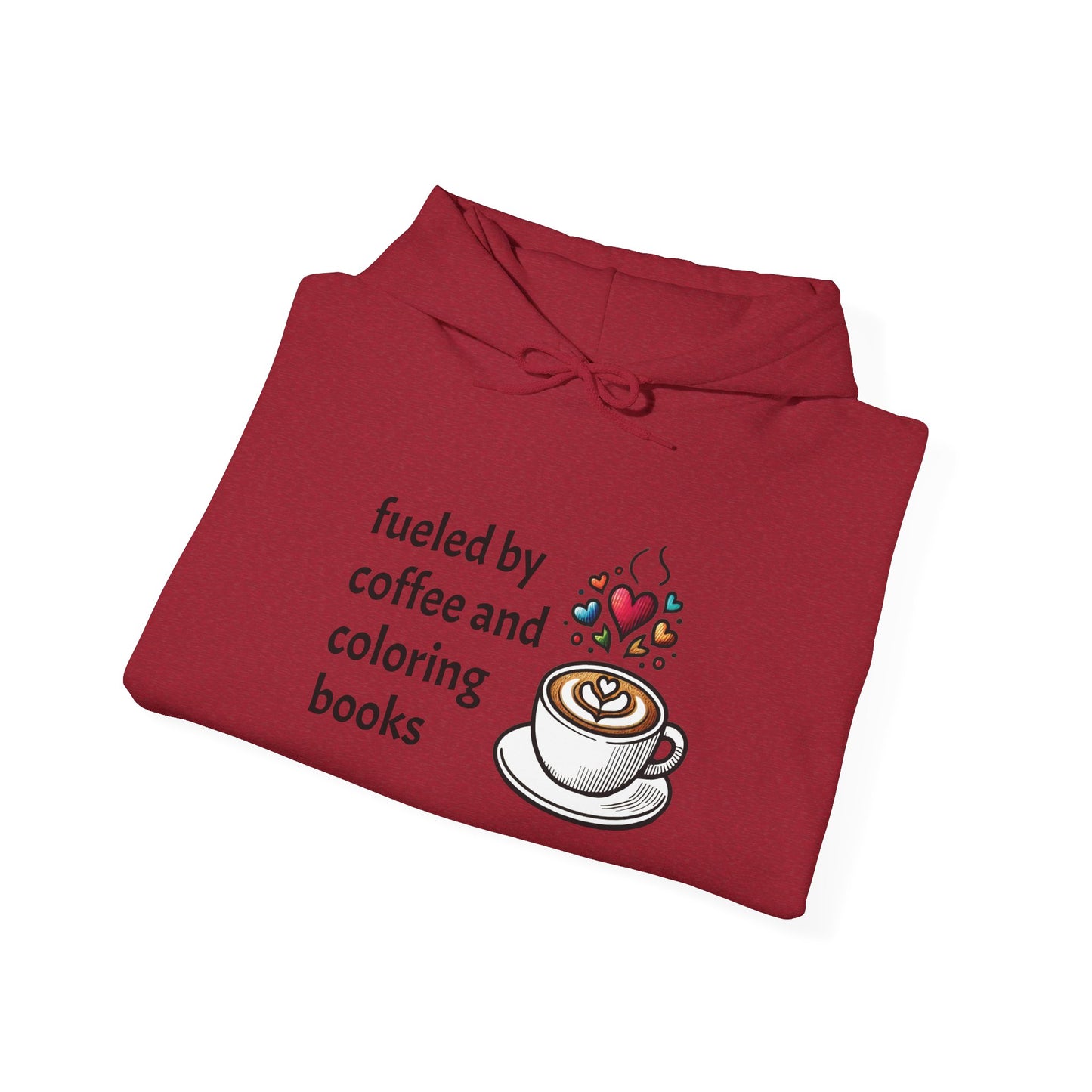 Hoodie for Coloring Book and Coffee Lovers Sweatshirt - Fueled by Coffee and Coloring Books