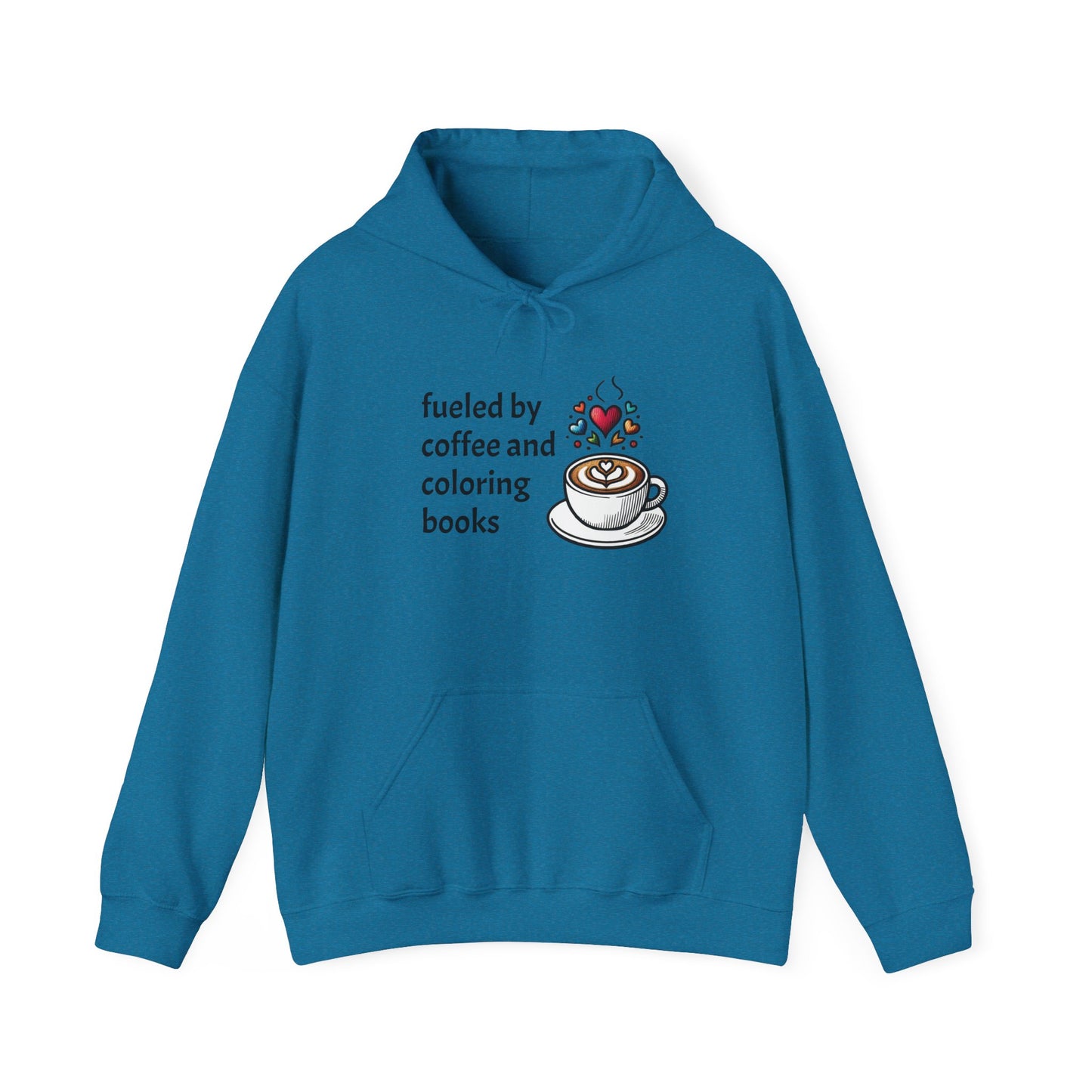 Hoodie for Coloring Book and Coffee Lovers Sweatshirt - Fueled by Coffee and Coloring Books