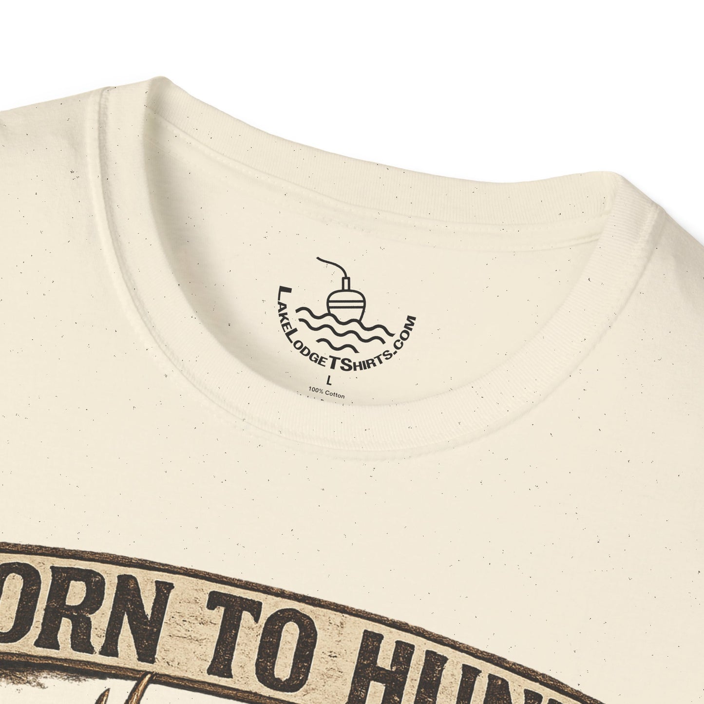 Born to Hunt Forced to Work ULTRA SOFT Shirt, Funny Deer Hunting Tee for the Weekend Hunter, Father's Day, Grandfather