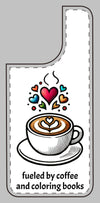 Cute Coffee Lover Silicone Phone Case - Fueled by Coffee & Coloring Books