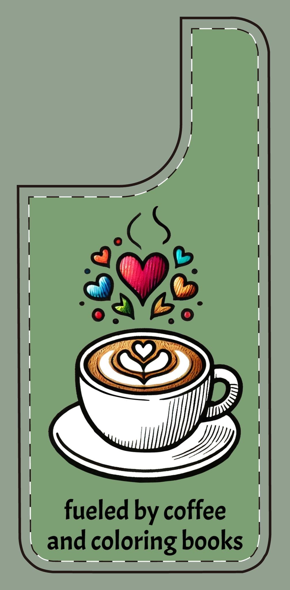 Cute Coffee Lover Silicone Phone Case - Fueled by Coffee & Coloring Books