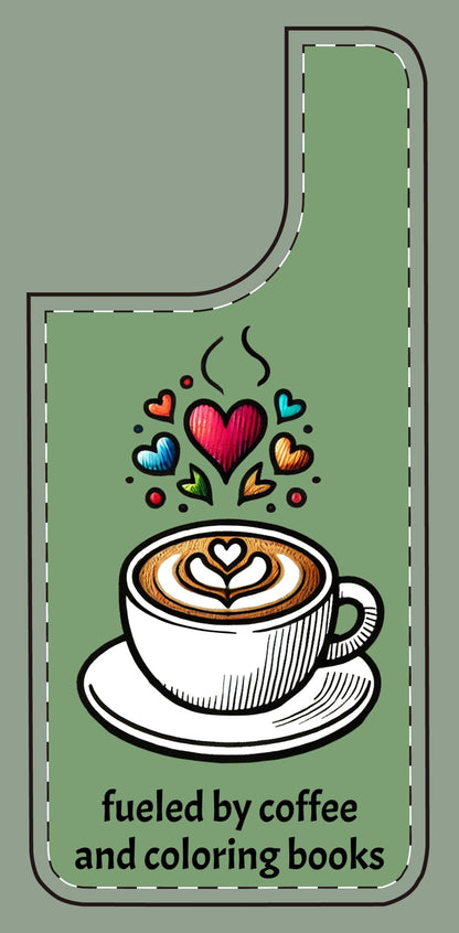Cute Coffee Lover Silicone Phone Case - Fueled by Coffee & Coloring Books