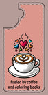 Cute Coffee Lover Silicone Phone Case - Fueled by Coffee & Coloring Books