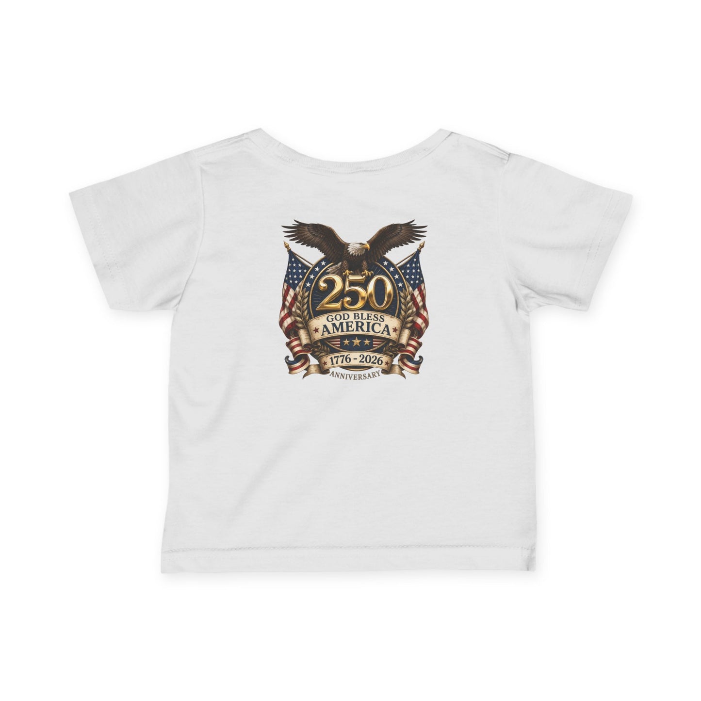 USA Infant Tee 250th Anniversary FREEDOM Baby Shirt | Front and Back Design | Patriotic Fourth July Bald Eagle American Flag