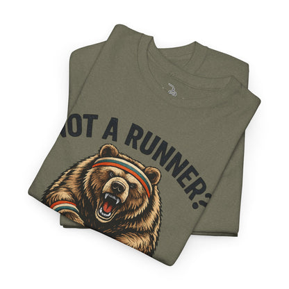 Running Shirt Kodiak Bear Not a Runner Now You Are Tee | Funny Tee for 5k and 10k Races | Walking Aerobics Workout Shirt