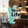 Teal map outline sticker with black "Rend Life" text on a window.