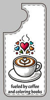Cute Coffee Lover Silicone Phone Case - Fueled by Coffee & Coloring Books