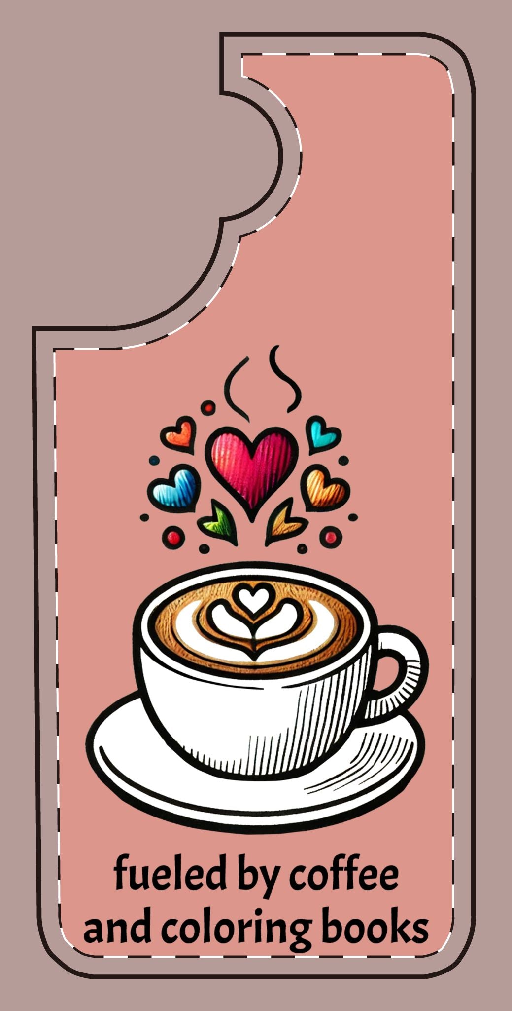 Cute Coffee Lover Silicone Phone Case - Fueled by Coffee & Coloring Books