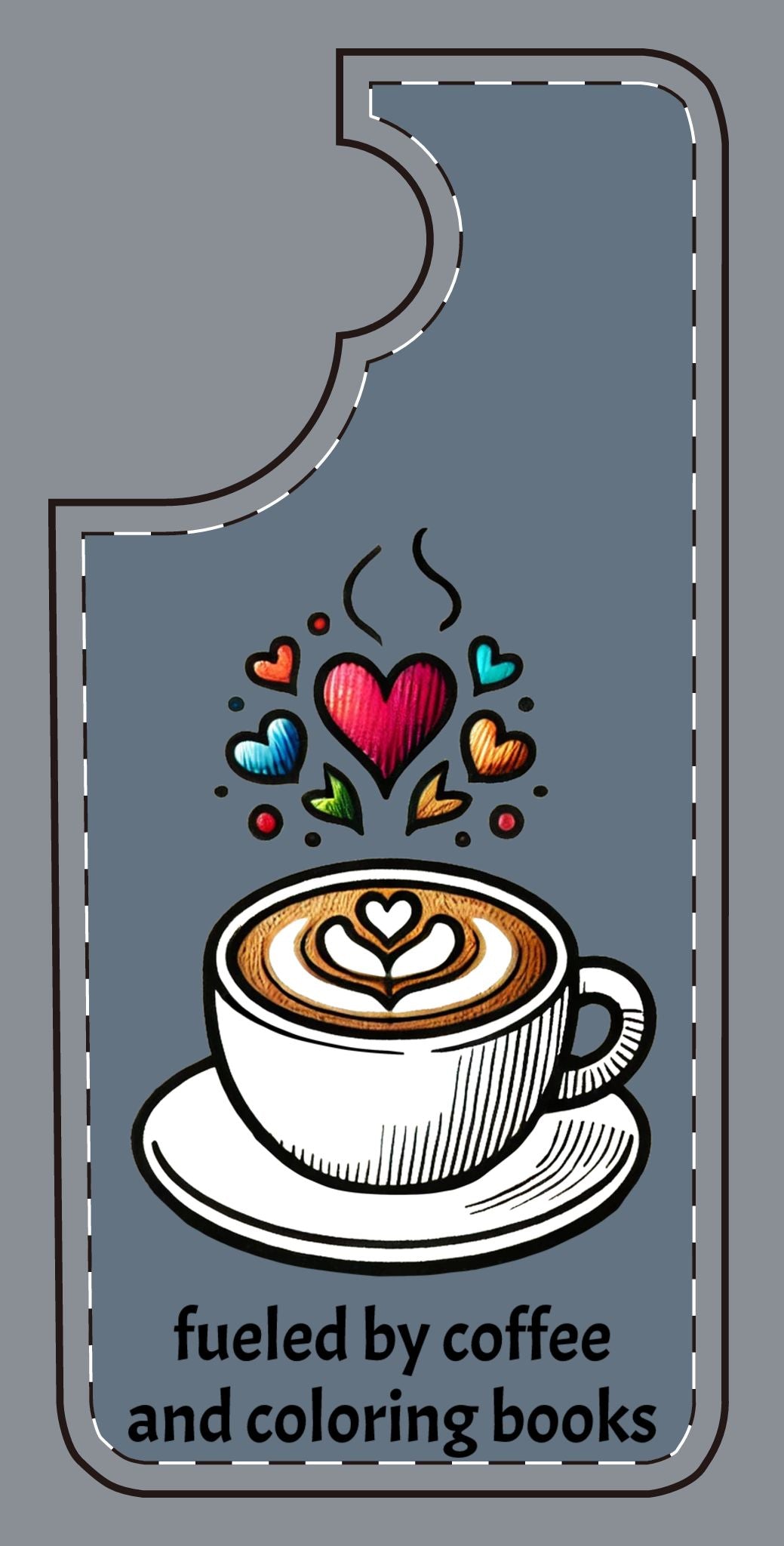 Cute Coffee Lover Silicone Phone Case - Fueled by Coffee & Coloring Books