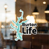 Turquoise map outline sticker with "Burton Life" text and copyright notice.